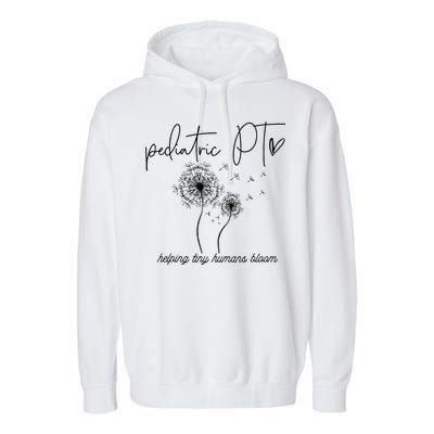 Physical Therapist Helping Tiny Human Bloom Pediatric PT Garment-Dyed Fleece Hoodie