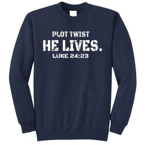 Plot Twist He Lives Jesus Is Alive Luke 24 Easter Women Sweatshirt