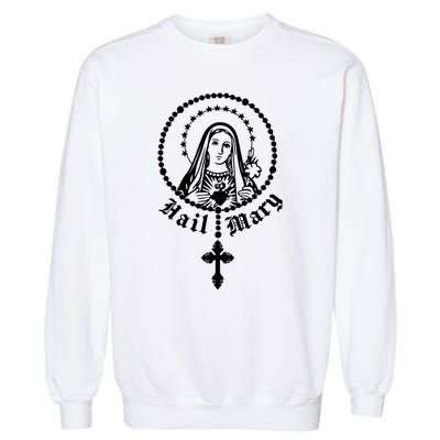 Prayer To Holy Mary Mother Of God Catholic Garment-Dyed Sweatshirt