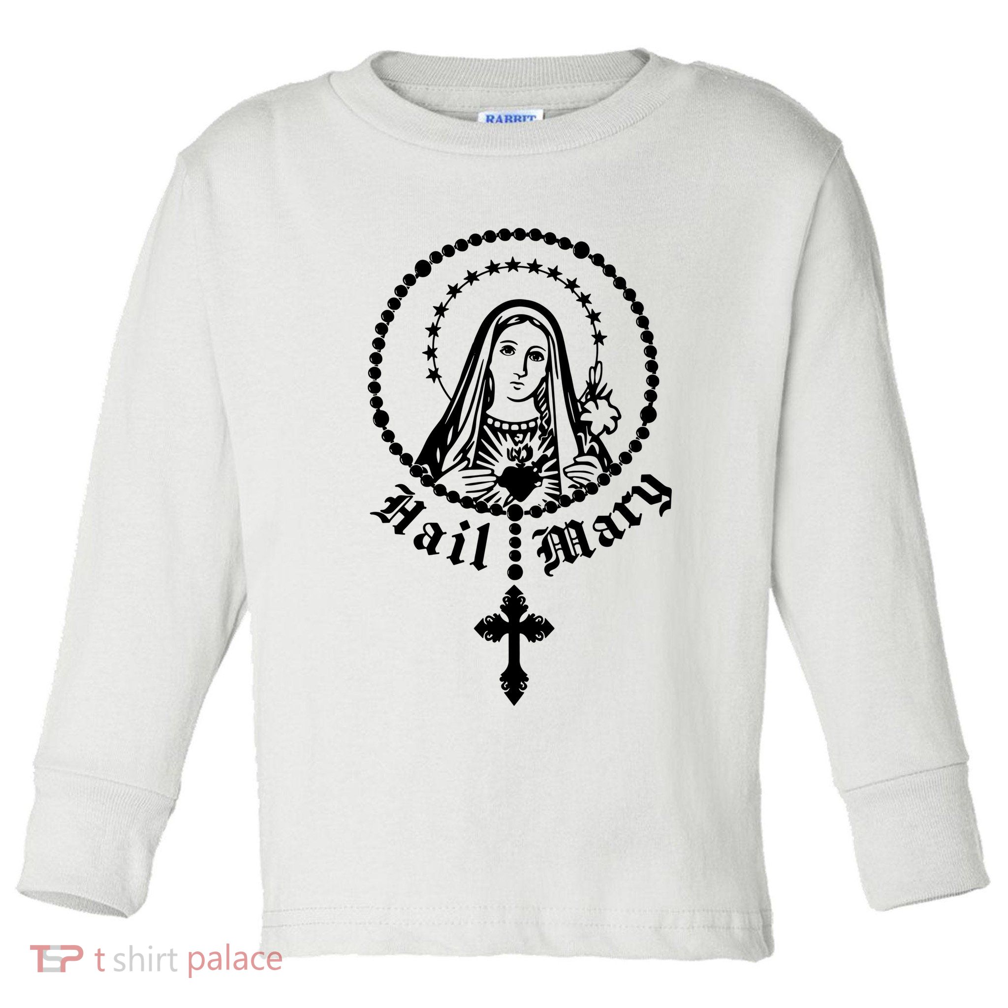 Prayer To Holy Mary Mother Of God Catholic Toddler Long Sleeve Shirt