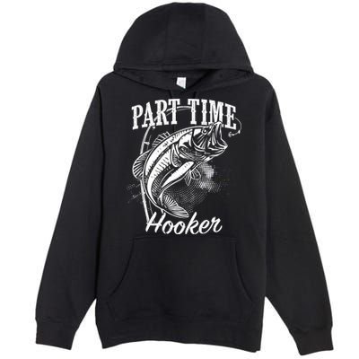 Part Time Hooker Fishing Premium Pullover Hoodie