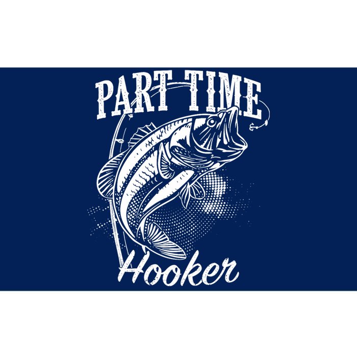 Part Time Hooker Fishing Bumper Sticker