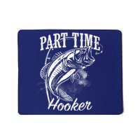 Part Time Hooker Fishing Mousepad