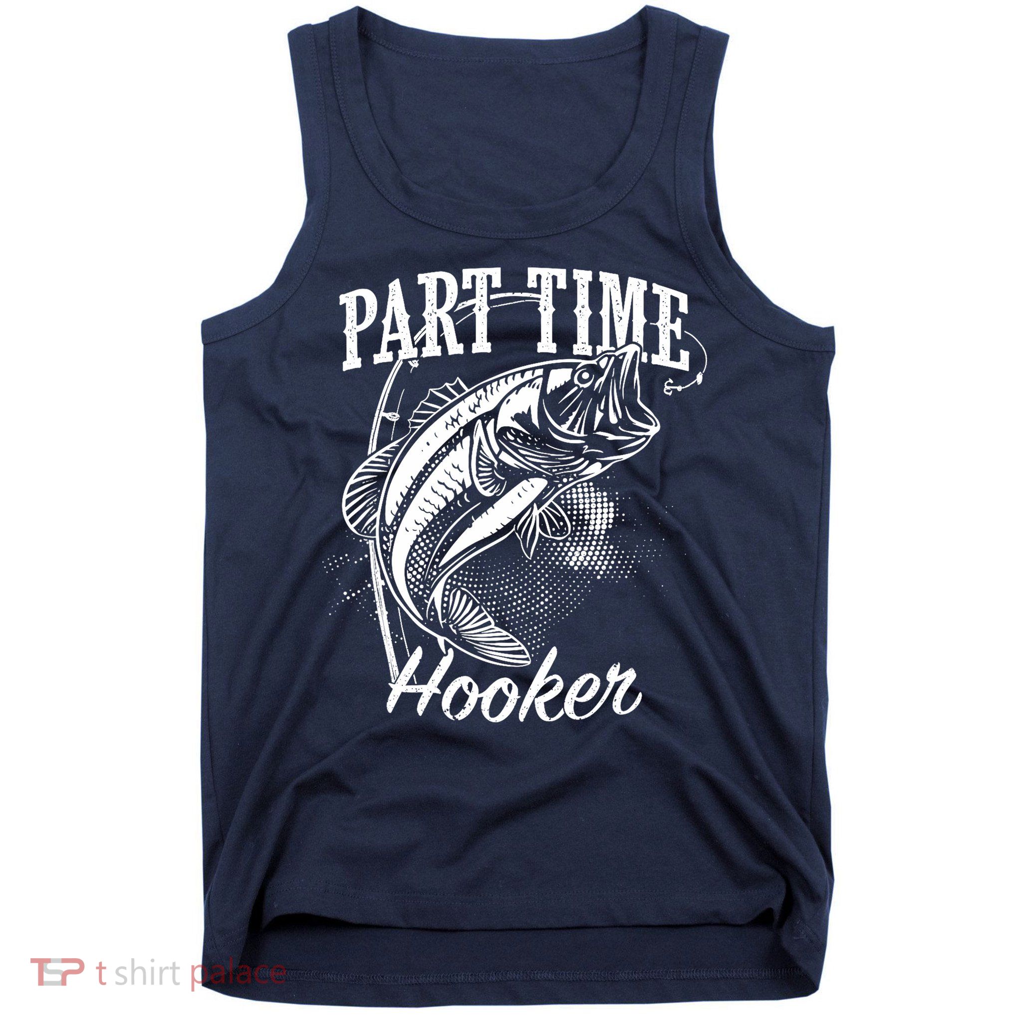 Part Time Hooker Fishing Tank Top