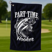 Part Time Hooker Fishing Golf Towel