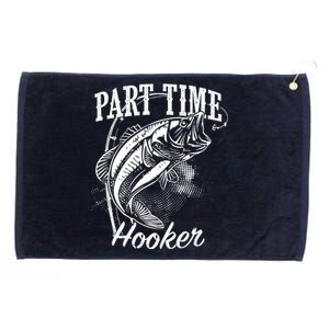 Part Time Hooker Fishing Grommeted Golf Towel