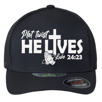 Plot Twist He Lives Luke 2423 Christian God Easter Funny Flexfit Unipanel Trucker Cap