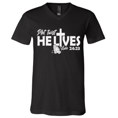 Plot Twist He Lives Luke 2423 Christian God Easter Funny V-Neck T-Shirt