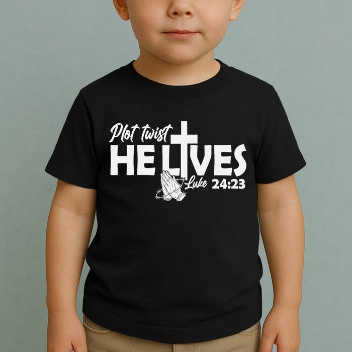 Plot Twist He Lives Luke 2423 Christian God Easter Funny Toddler T-Shirt