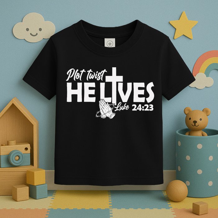 Plot Twist He Lives Luke 2423 Christian God Easter Funny Toddler T-Shirt