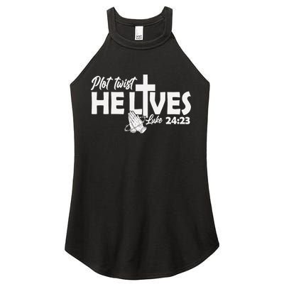 Plot Twist He Lives Luke 2423 Christian God Easter Funny Women's Perfect Tri Rocker Tank