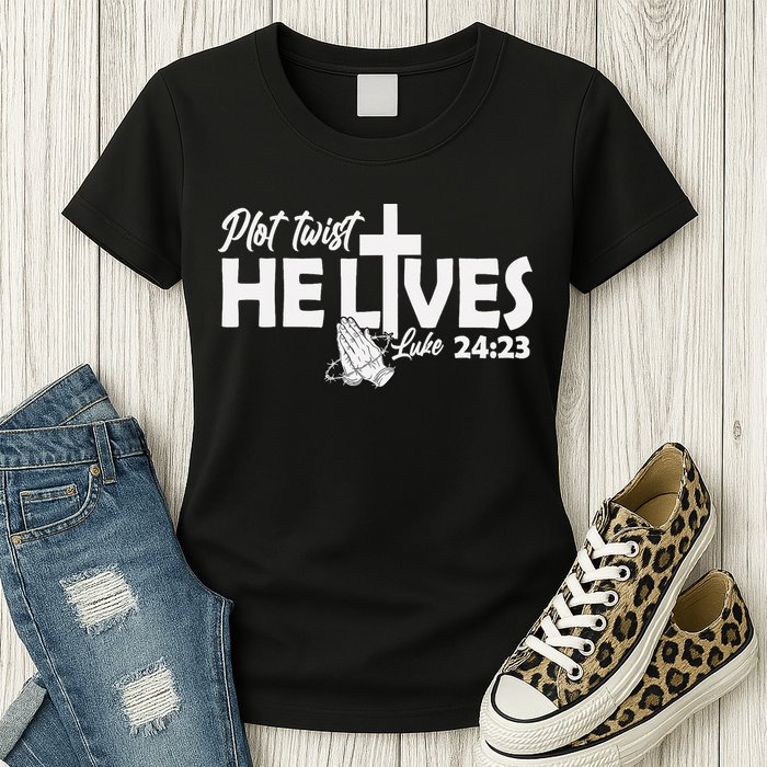 Plot Twist He Lives Luke 2423 Christian God Easter Funny Womens T-Shirt
