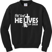 Plot Twist He Lives Luke 2423 Christian God Easter Funny Kids Sweatshirt