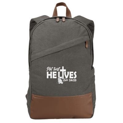 Plot Twist He Lives Luke 2423 Christian God Easter Funny Cotton Canvas Backpack