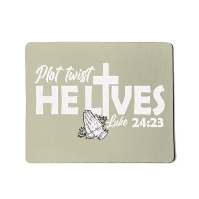 Plot Twist He Lives Luke 2423 Christian God Easter Funny Mousepad