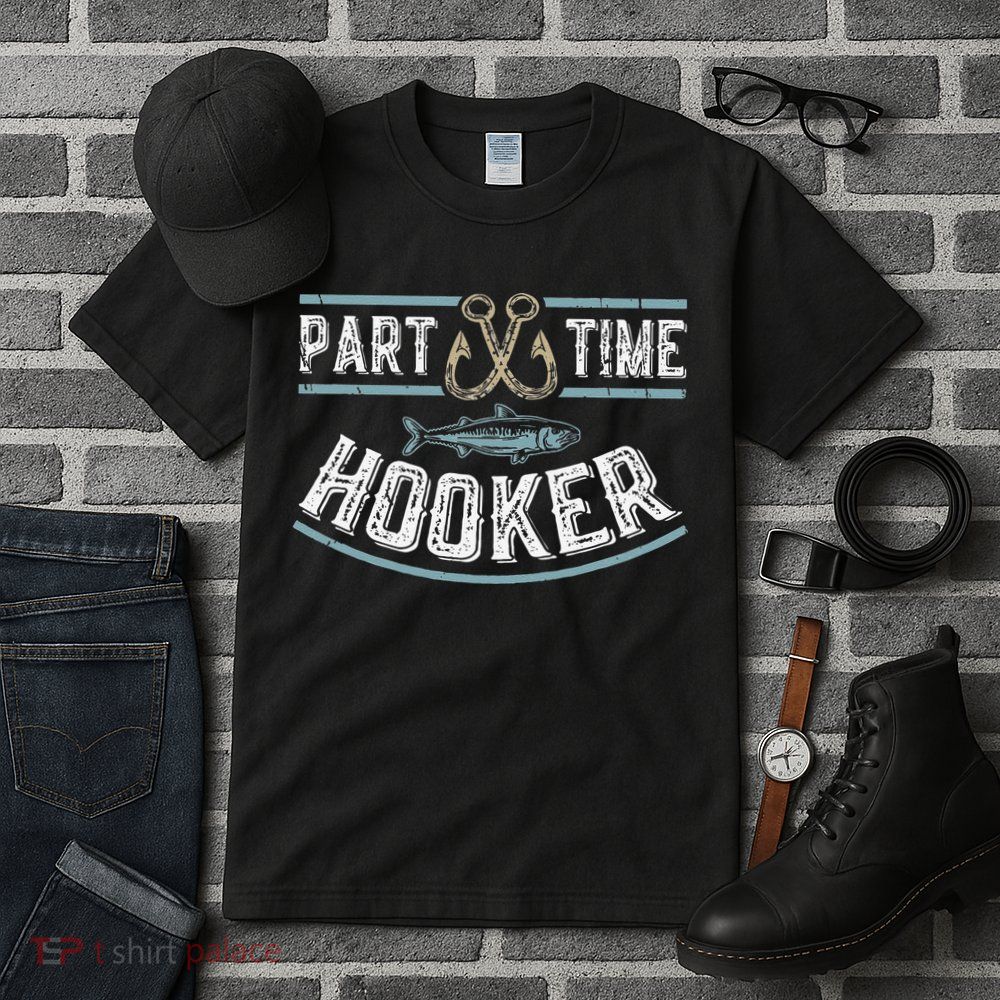 Part Time Hooker Fishing Tall T-Shirt