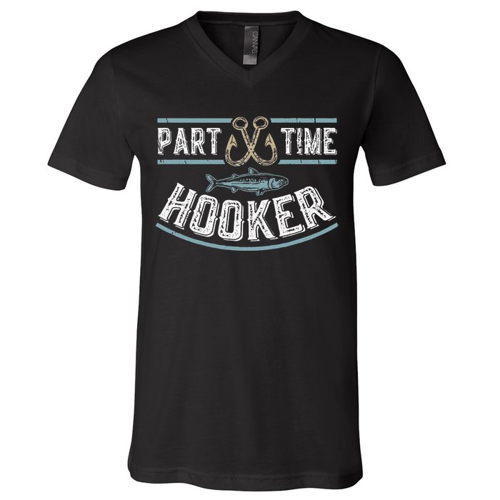 Part Time Hooker Fishing V-Neck T-Shirt