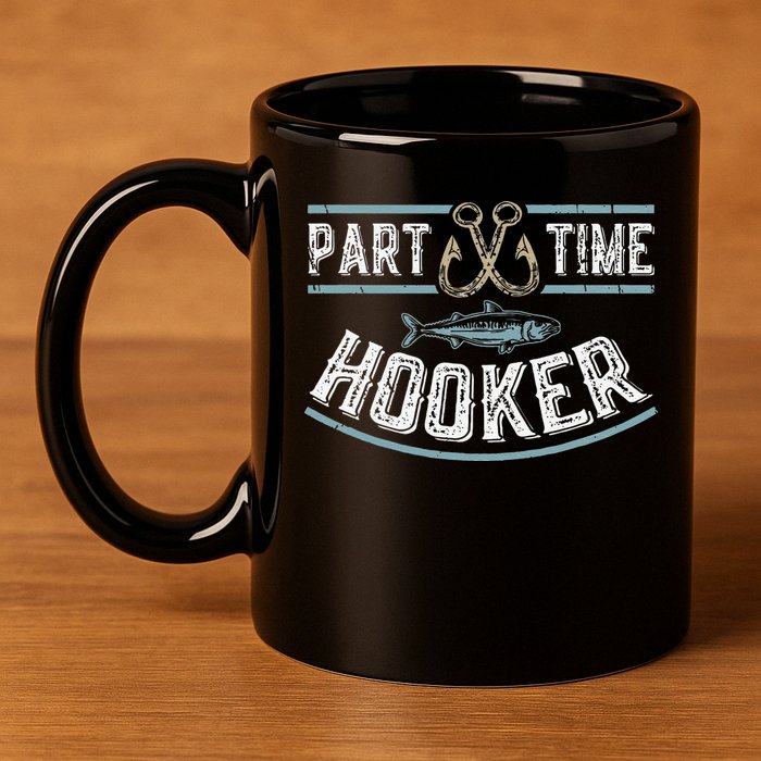 Part Time Hooker Fishing 11oz C Handle Ceramic Mug