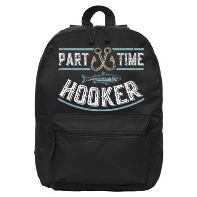 Part Time Hooker Fishing 16 in Basic Backpack