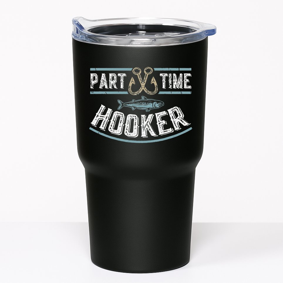 Part Time Hooker Fishing Tumbler