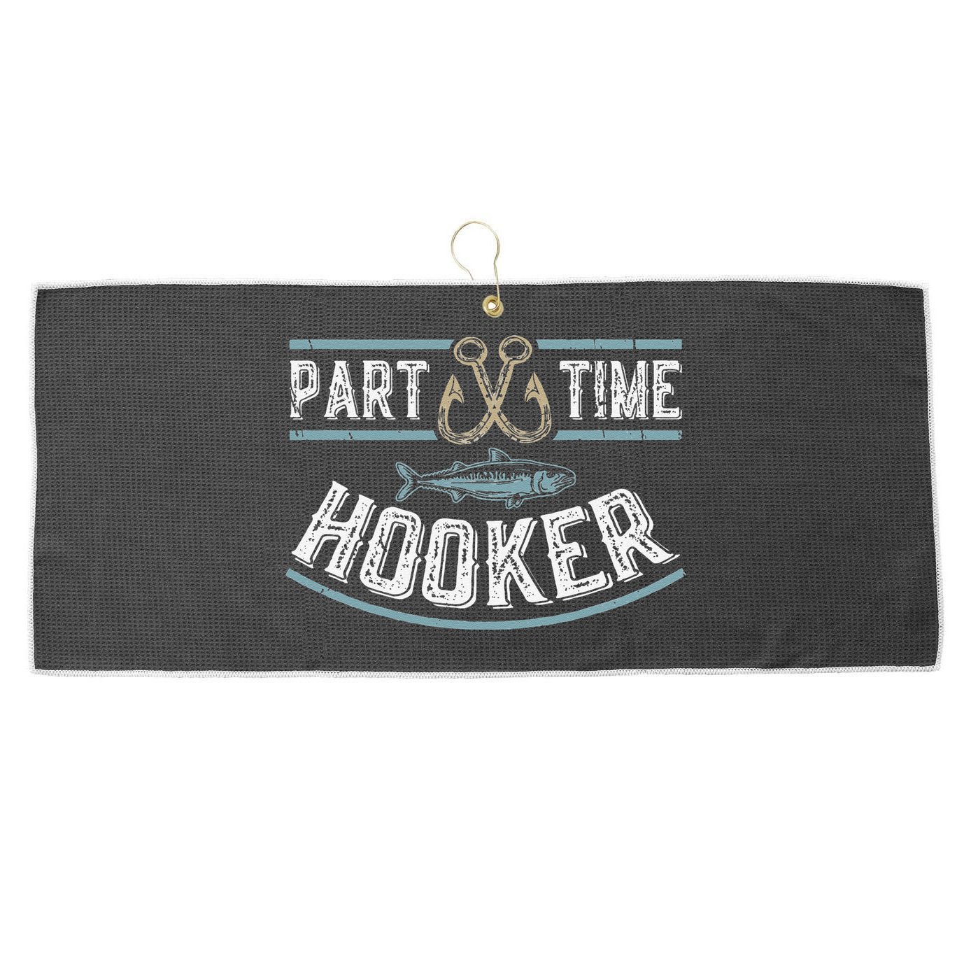 Part Time Hooker Fishing Large Microfiber Waffle Golf Towel
