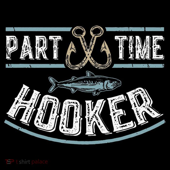 Part Time Hooker Fishing Premium T-Shirt