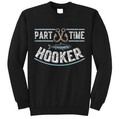Part Time Hooker Fishing Tall Sweatshirt