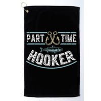 Part Time Hooker Fishing Golf Towel