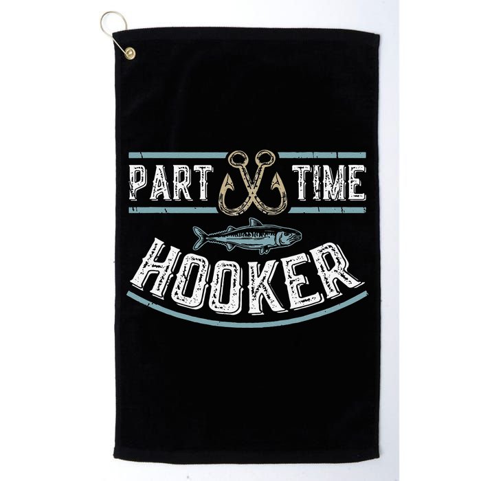 Part Time Hooker Fishing Golf Towel