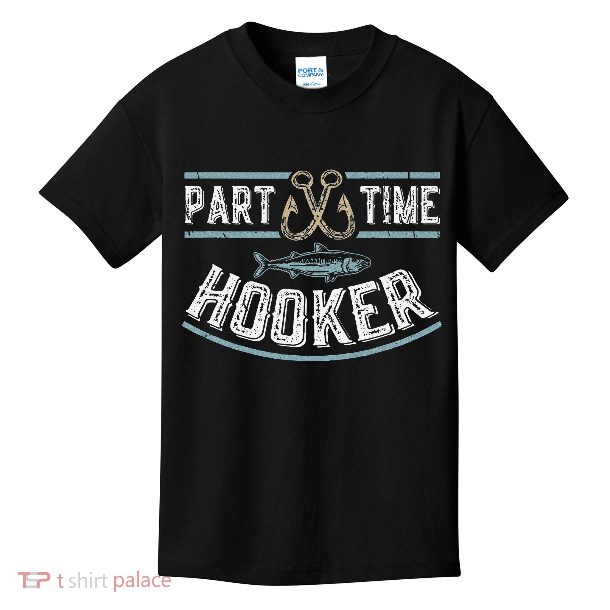 Part Time Hooker Fishing Kids T-Shirt