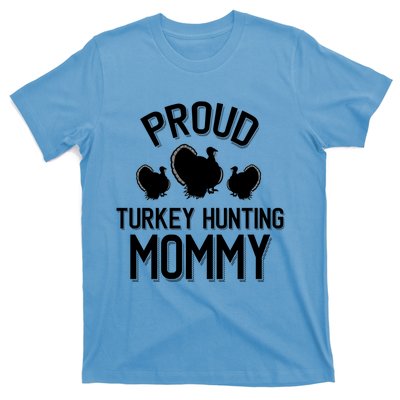 Proud Turkey Hunting Mommy Cool Turkey Mom Gift T-Shirt