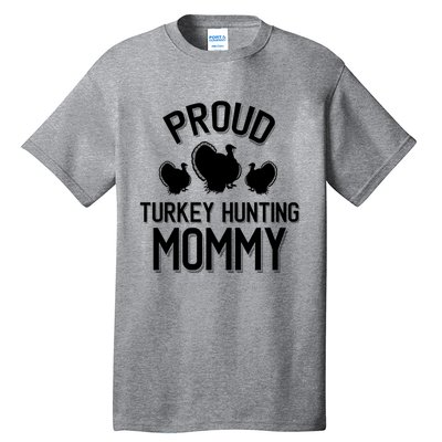 Proud Turkey Hunting Mommy Cool Turkey Mom Gift Tall T-Shirt