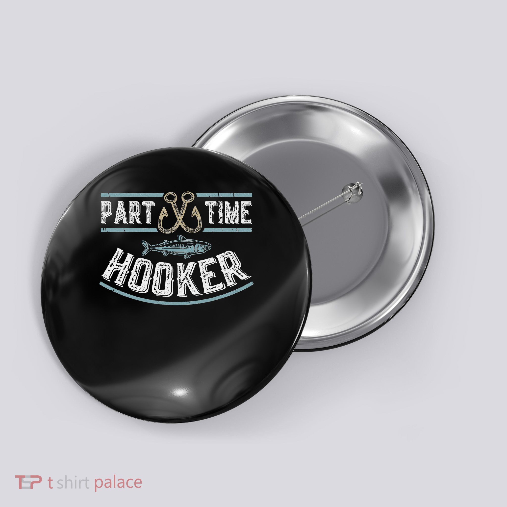 Part Time Hooker Fishing Button