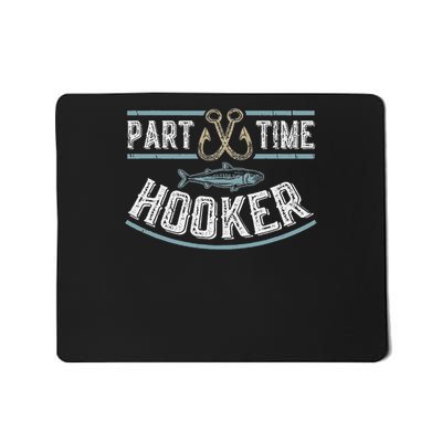 Part Time Hooker Fishing Mousepad