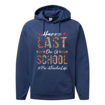 Prek Teacher Happy Last Day Of School Summer Funny Leopard Performance Fleece Hoodie