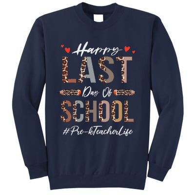 Prek Teacher Happy Last Day Of School Summer Funny Leopard Tall Sweatshirt