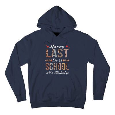 Prek Teacher Happy Last Day Of School Summer Funny Leopard Tall Hoodie