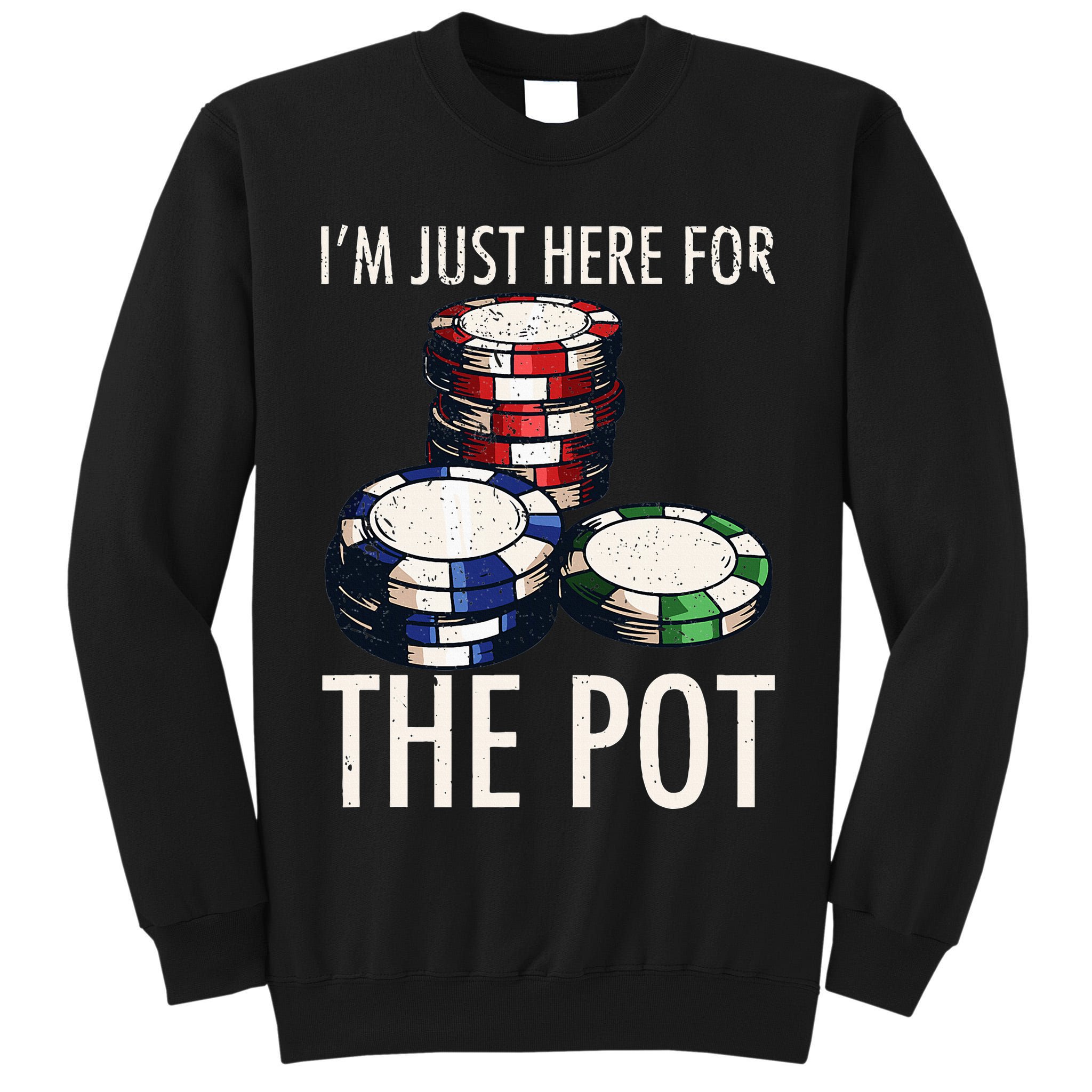 Poker Texas Hold'em Gambling Pot Cards Player Gift Tall Sweatshirt