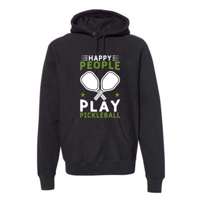 Pickleball Team Happy People Play Pickleball Paddles Sport Gift Premium Hoodie