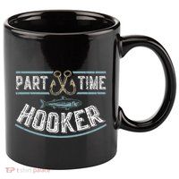 Part Time Hooker Fishing 11oz C Handle Ceramic Mug