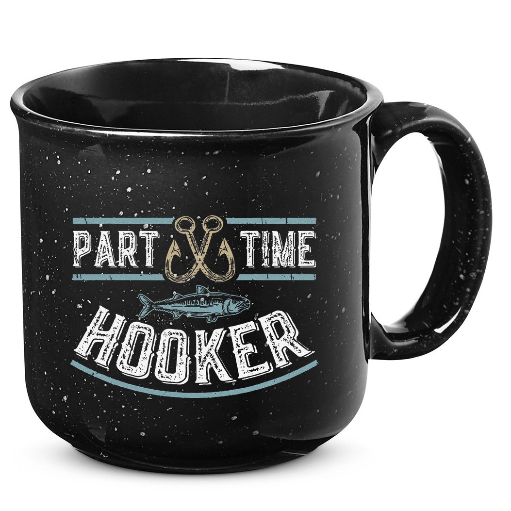 Part Time Hooker Fishing 15oz Campfire Ceramic Mug