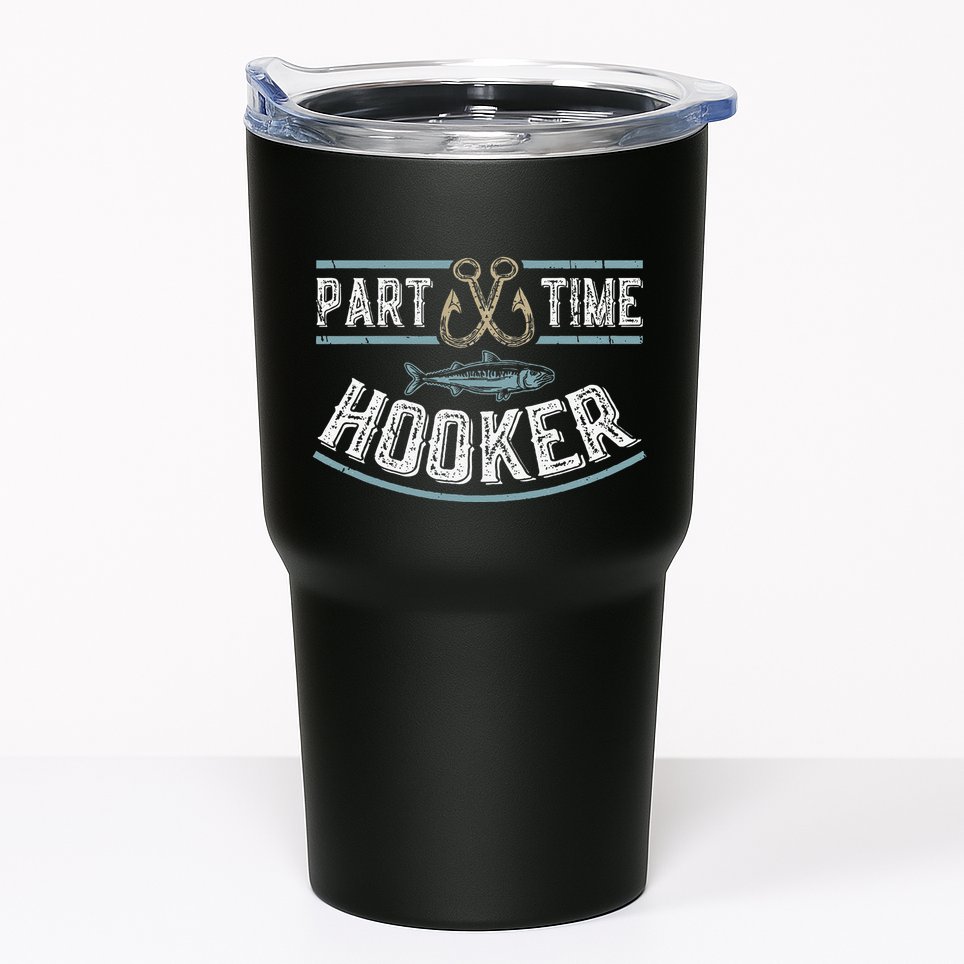 Part Time Hooker Fishing Tumbler