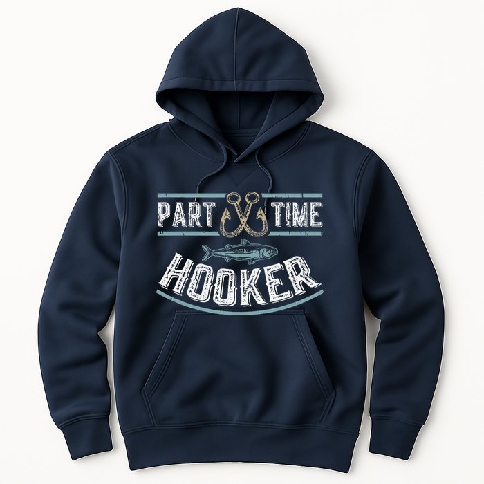 Part Time Hooker Fishing Hoodie