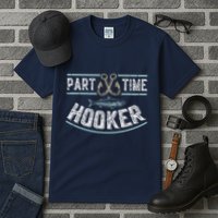 Part Time Hooker Fishing Tall T-Shirt