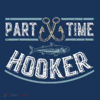 Part Time Hooker Fishing Button