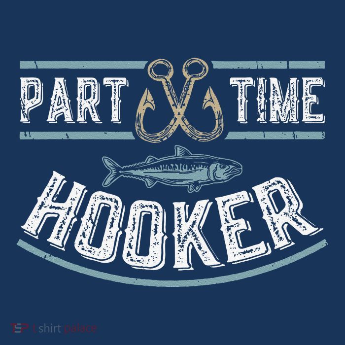 Part Time Hooker Fishing Button