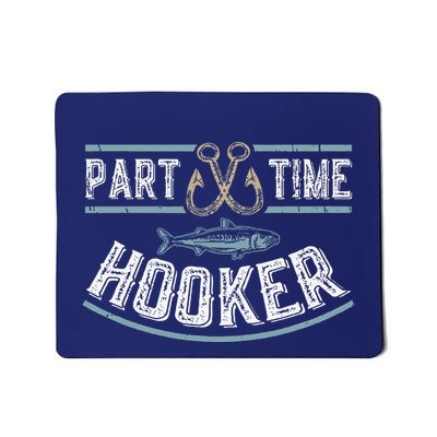 Part Time Hooker Fishing Mousepad
