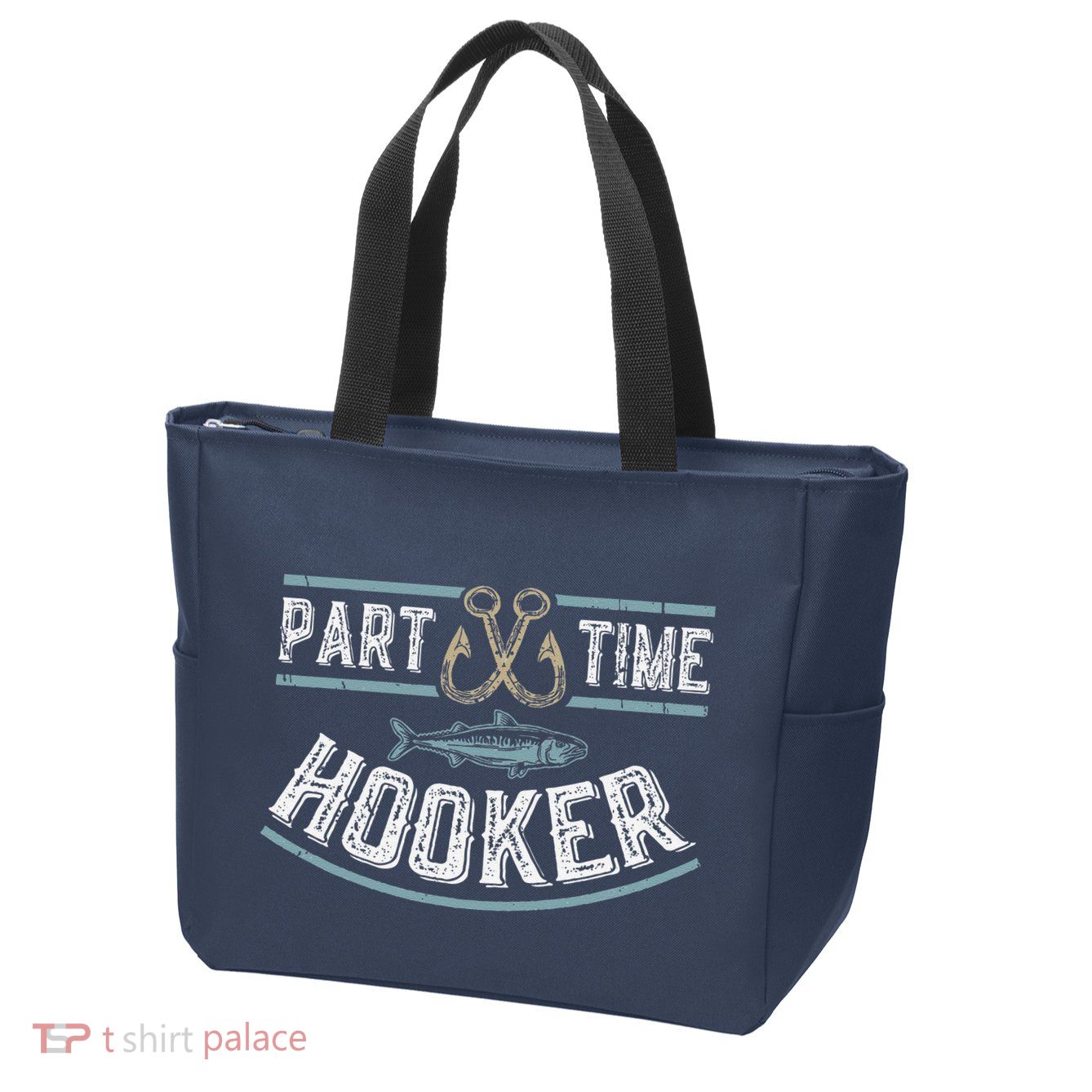 Part Time Hooker Fishing Zip Tote Bag
