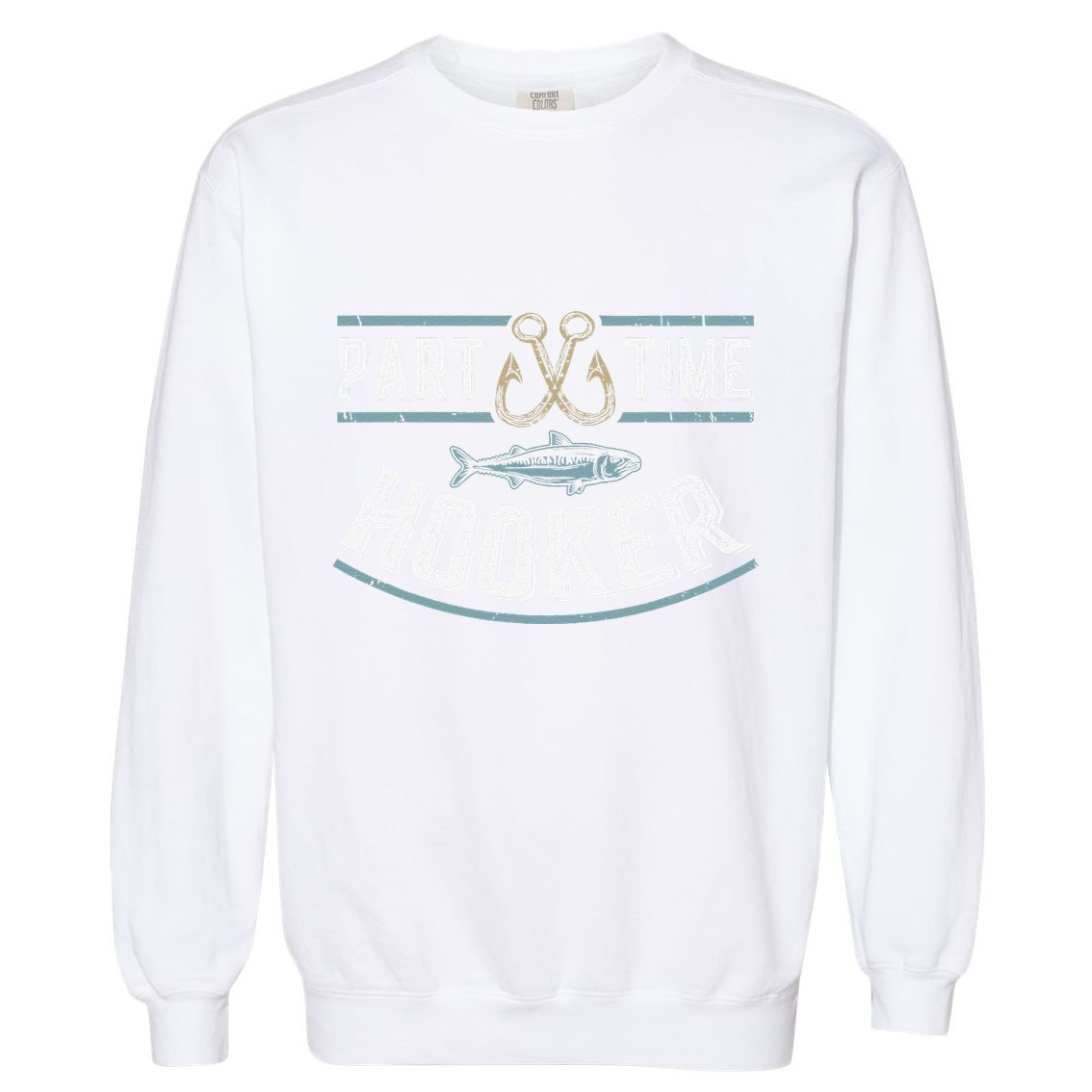 Part Time Hooker Fishing Garment-Dyed Sweatshirt