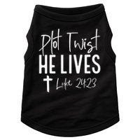 Plot Twist He Lives 2423 Jesus Easter Christian Apparel Doggie Tank